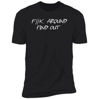 Fk Around Find Out T-Shirt